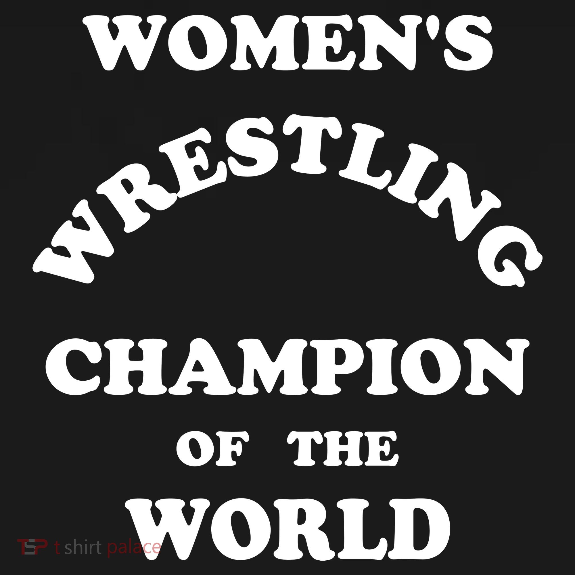 Women's Wrestling Champion Of The World T-Shirt