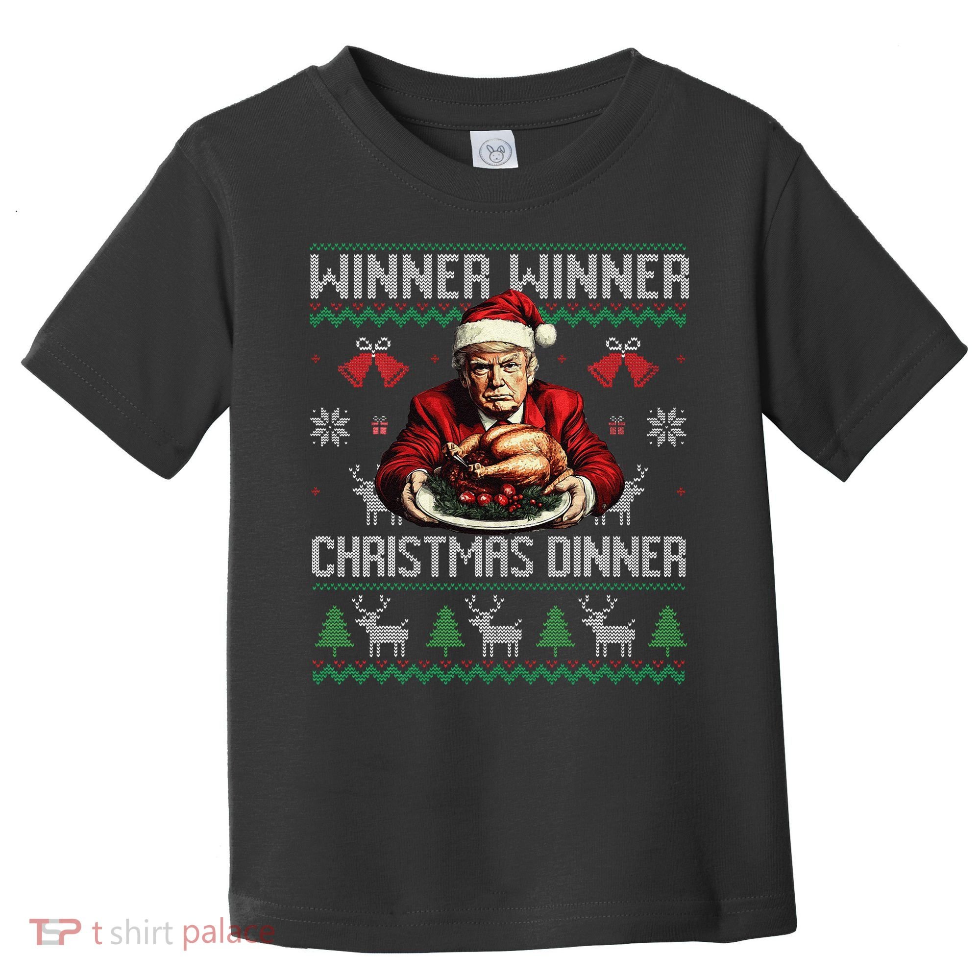 Winner Winner Christmas Dinner Santa Trump Ugly Sweater Xmas Toddler T-Shirt