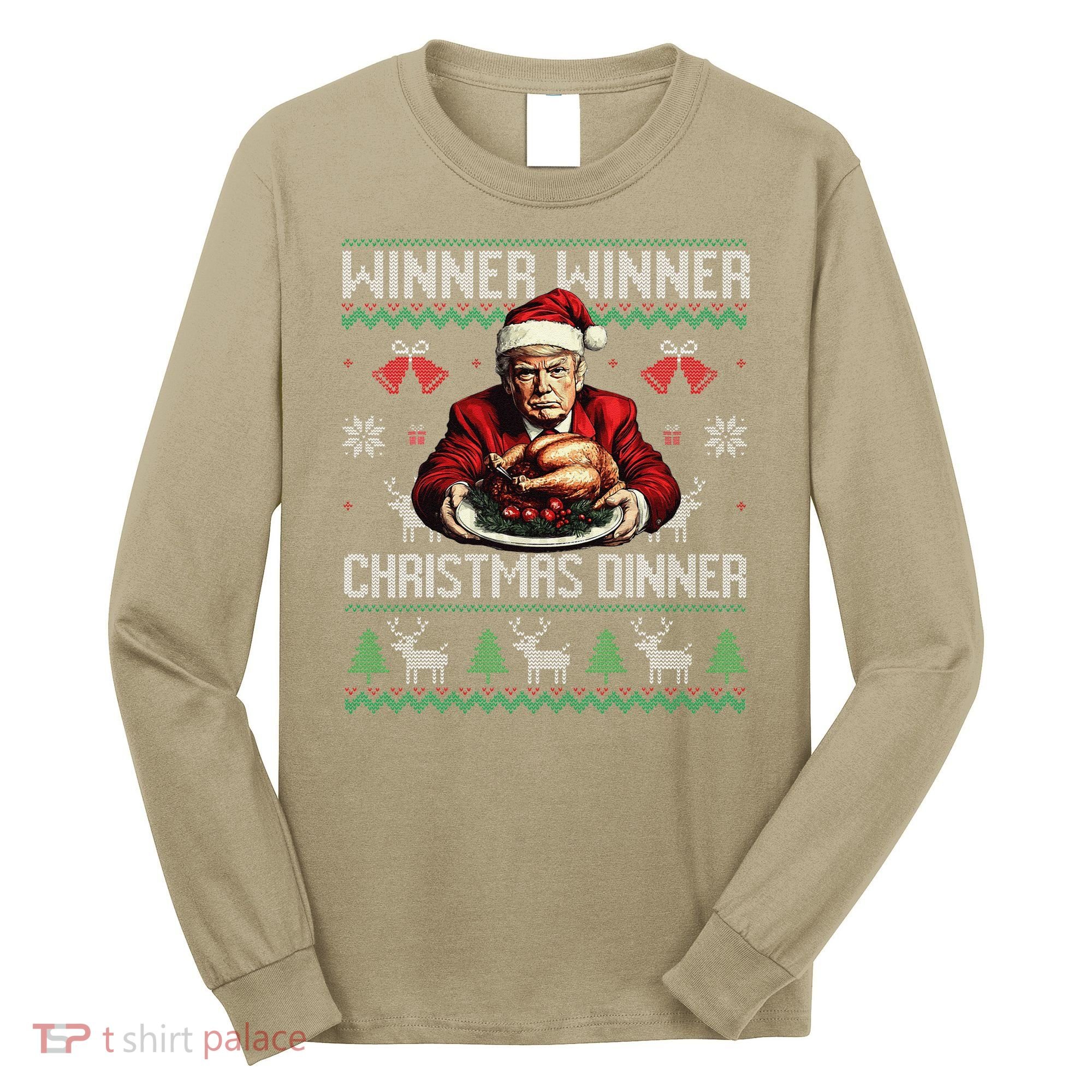 Winner Winner Christmas Dinner Santa Trump Ugly Sweater Xmas Long Sleeve Shirt