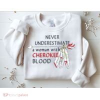 Woman With Cherokee Blood Native American Sweatshirt thumb 2