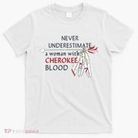 Woman With Cherokee Blood Native American T-Shirt thumb 0