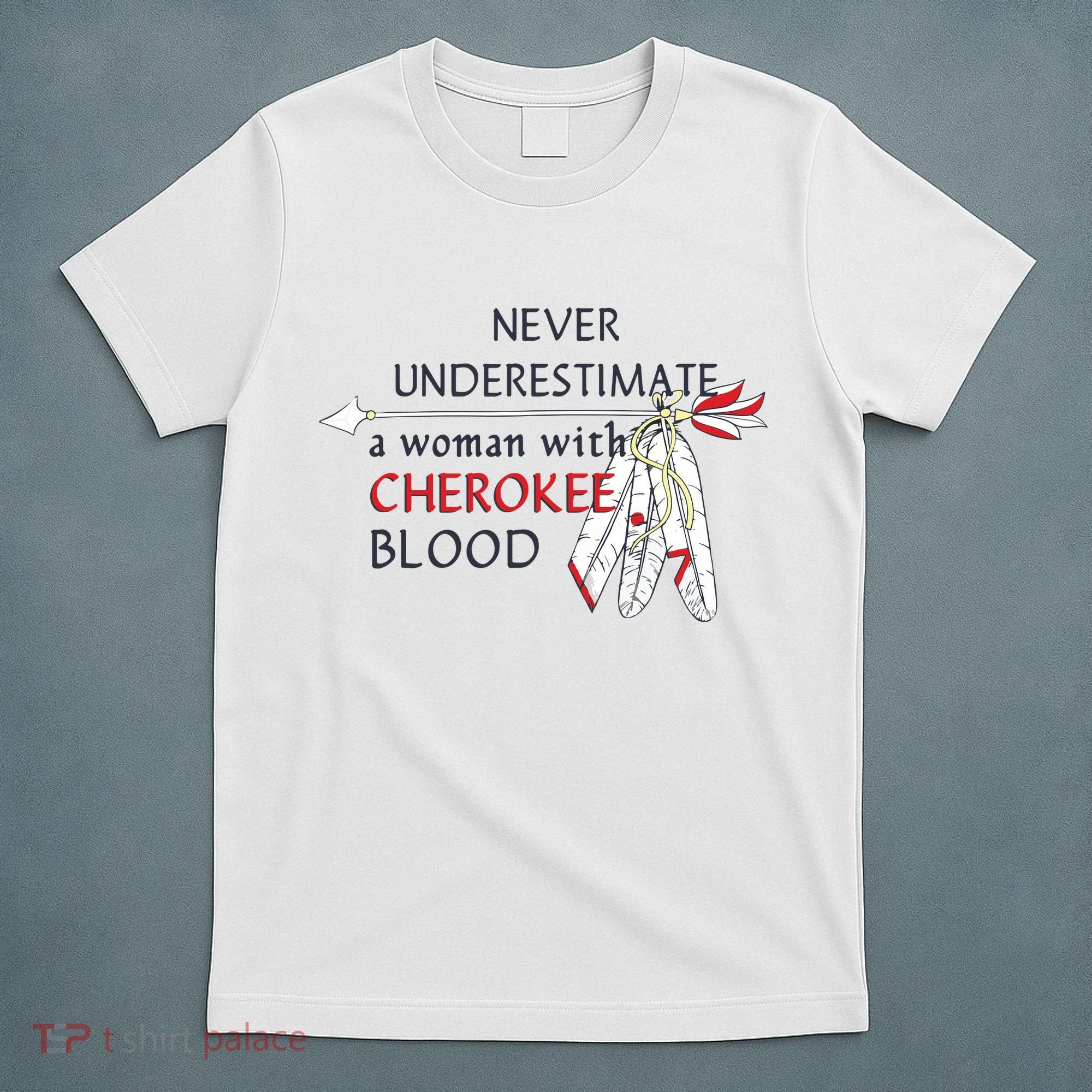Woman With Cherokee Blood Native American T-Shirt