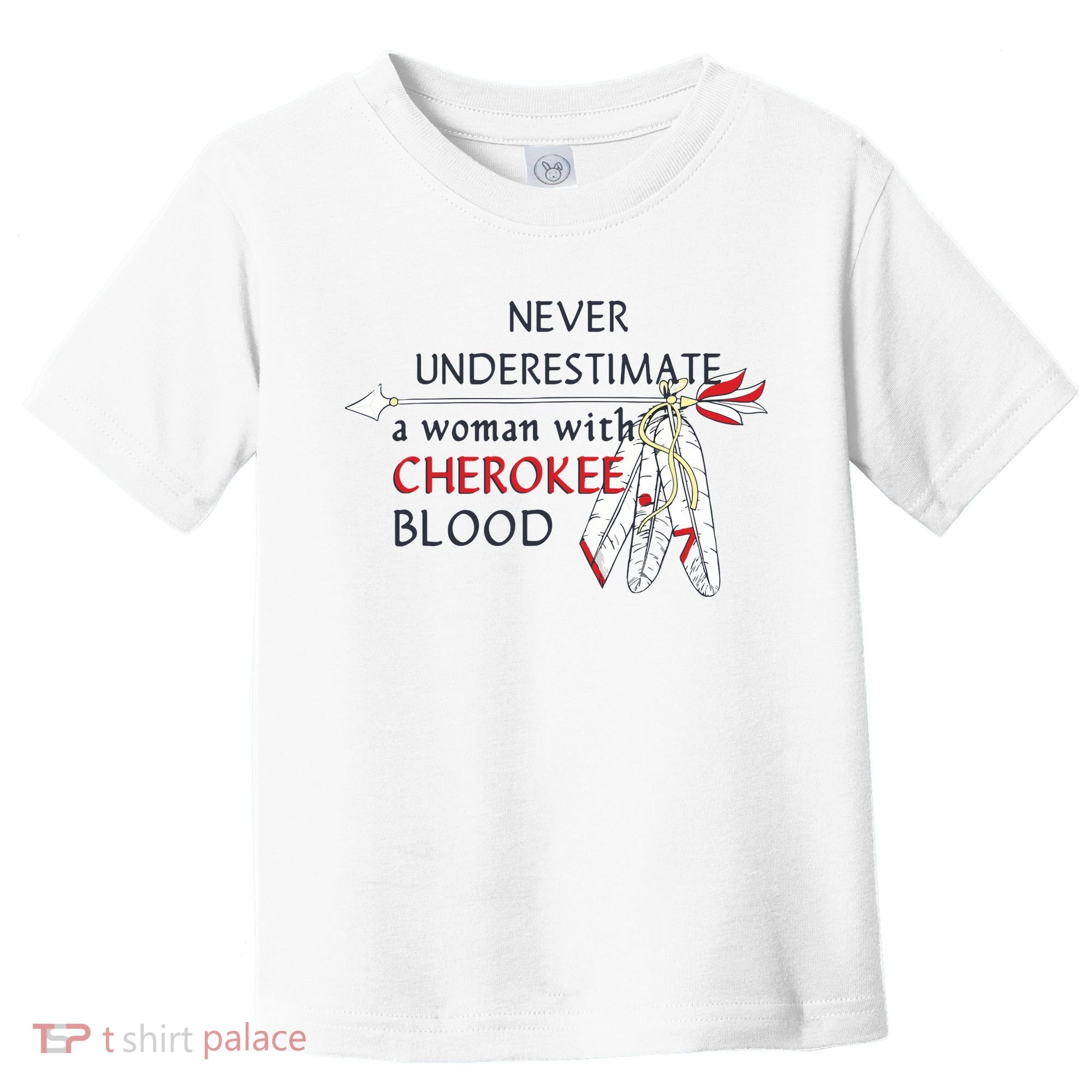 Woman With Cherokee Blood Native American Toddler T-Shirt