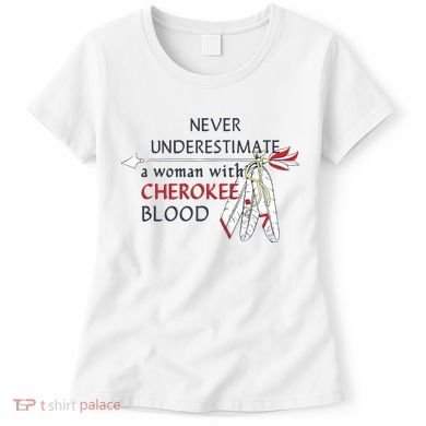 Woman With Cherokee Blood Native American Women's T-Shirt