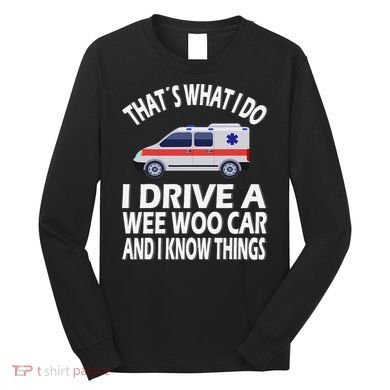 Wee Woo Car Funny Paramedic Long Sleeve Shirt