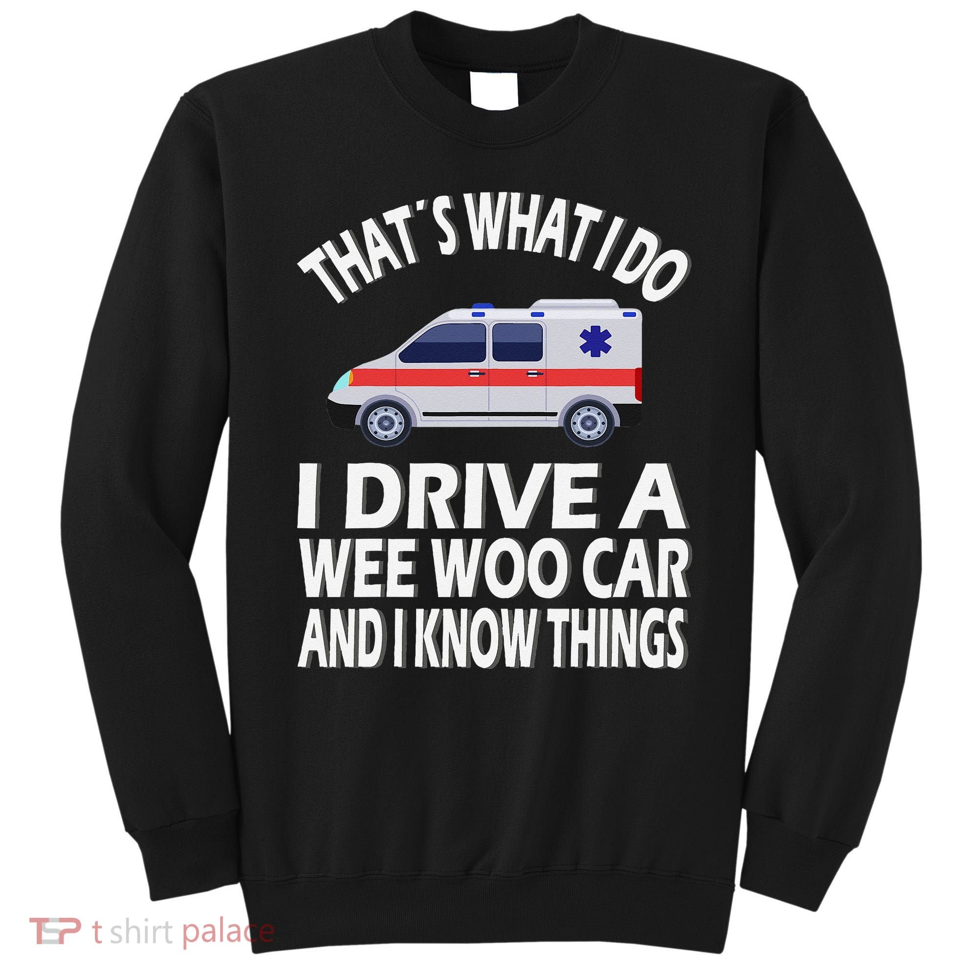 Wee Woo Car Funny Paramedic Sweatshirt