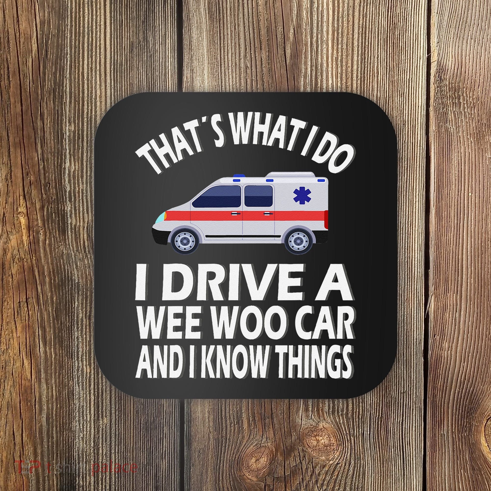 Wee Woo Car Funny Paramedic Coaster