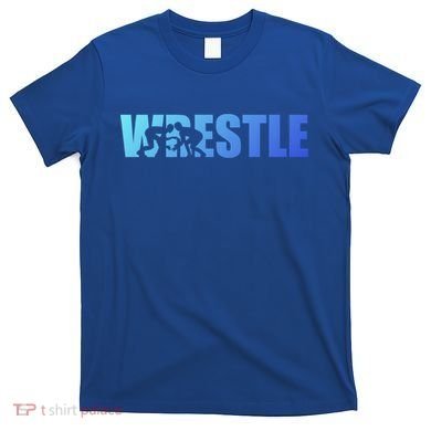 Wrestle Wrestling Cool Gift T-Shirt