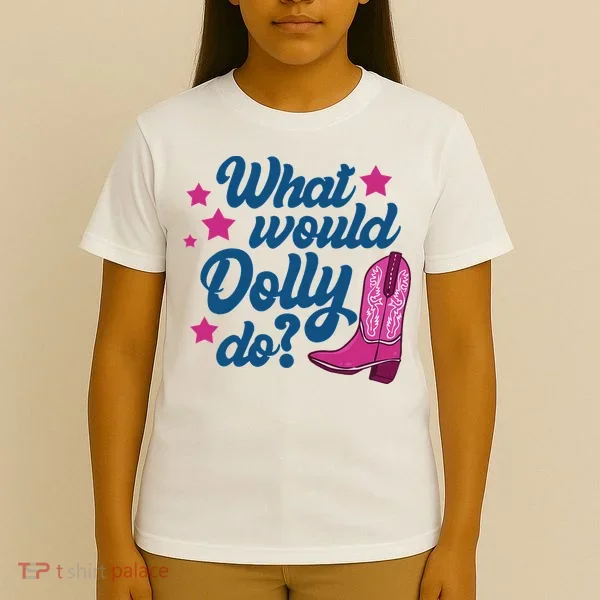 What Would Dolly Do Funny Dolly T-Shirt