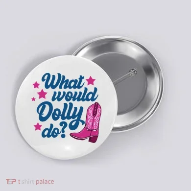 What Would Dolly Do Funny Dolly Button