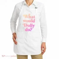 What Would Dolly Do Funny Dolly Apron thumb 2