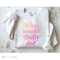 What Would Dolly Do Funny Dolly Sweatshirt thumb 2