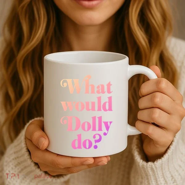 What Would Dolly Do Funny Dolly Coffee Mug