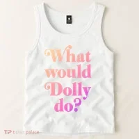 What Would Dolly Do Funny Dolly Tank Top thumb 2