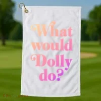 What Would Dolly Do Funny Dolly Golf Towel thumb 1