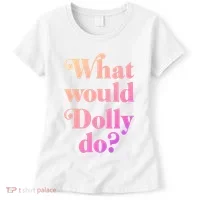 What Would Dolly Do Funny Dolly Women's T-Shirt thumb 0