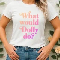 What Would Dolly Do Funny Dolly Women's T-Shirt thumb 2
