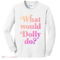 What Would Dolly Do Funny Dolly Kids Long Sleeve Shirt thumb 0