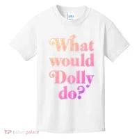 What Would Dolly Do Funny Dolly Kids T-Shirt thumb 0