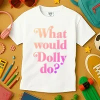 What Would Dolly Do Funny Dolly Kids T-Shirt thumb 3