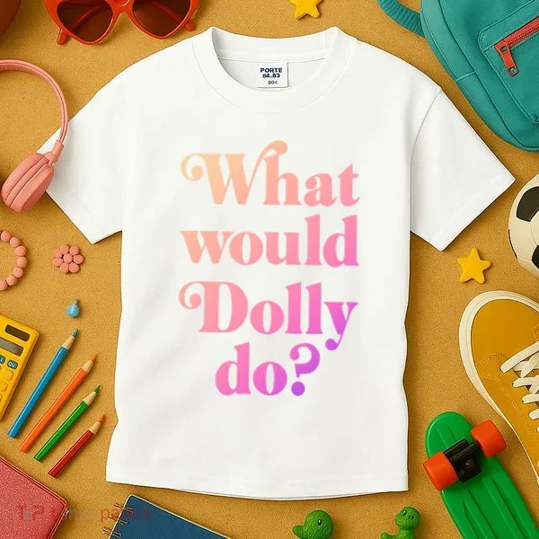 What Would Dolly Do Funny Dolly Kids T-Shirt