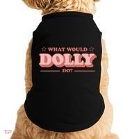 What Would Dolly Do Wwdd The Original Doggie Tank thumb 0