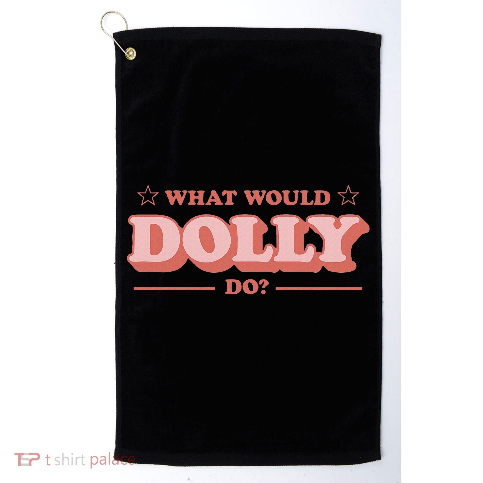 What Would Dolly Do Wwdd The Original Golf Towel