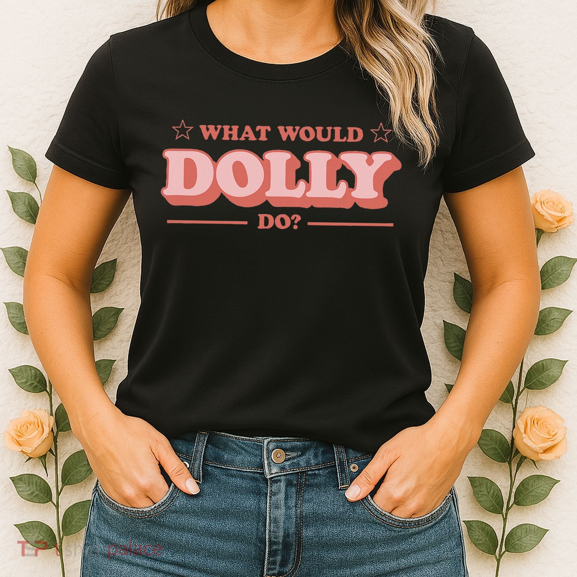What Would Dolly Do Wwdd The Original Women's T-Shirt