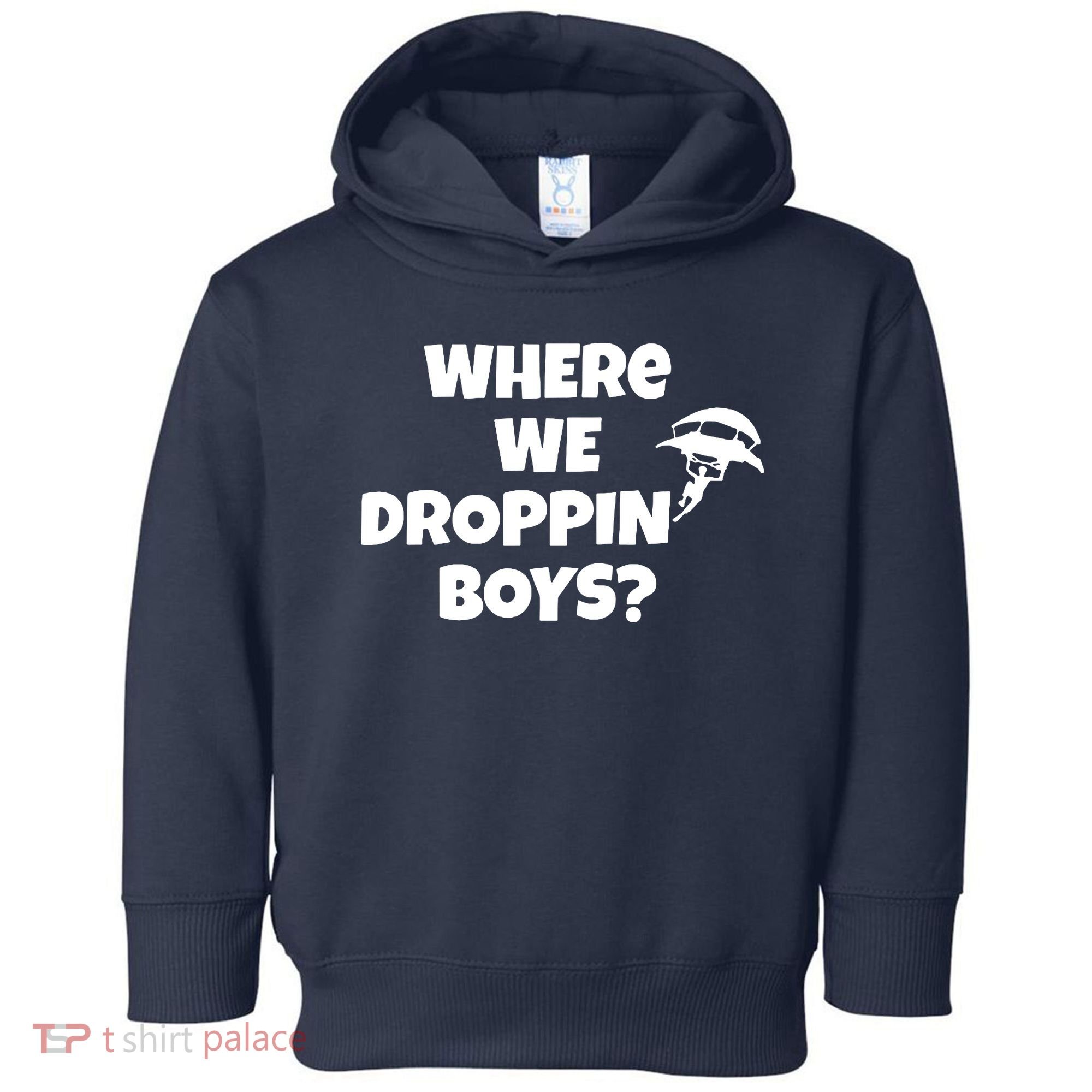 Where We Dropping Boys Toddler Hoodie