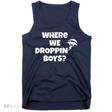 Where We Dropping Boys Tank Top