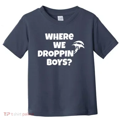 Where We Dropping Boys Toddler T-Shirt
