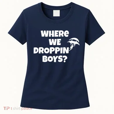 Where We Dropping Boys Women's T-Shirt