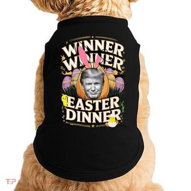 Winner Winner Easter Dinner Trump President 47th Doggie Tank