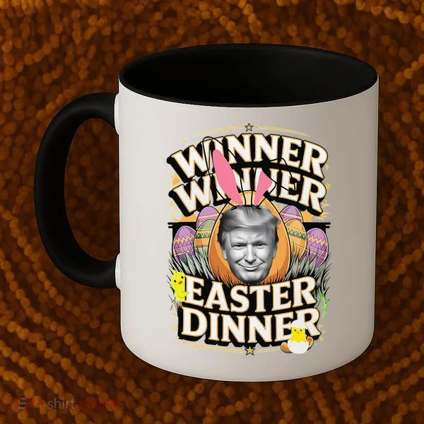 Winner Winner Easter Dinner Trump President 47th Coffee Mug