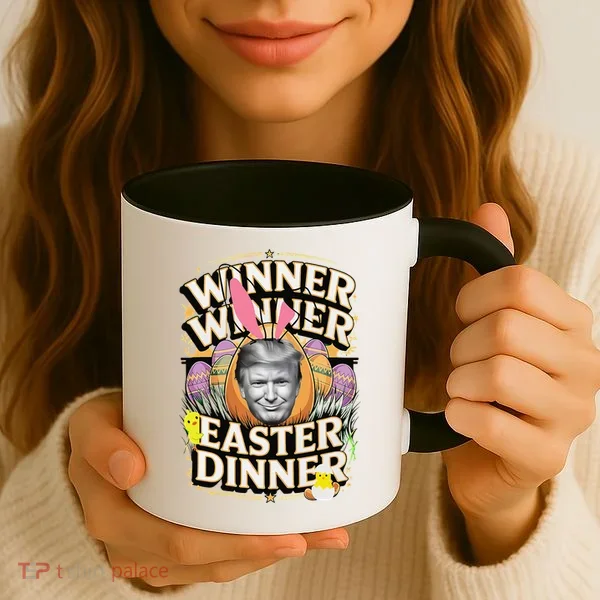 Winner Winner Easter Dinner Trump President 47th Coffee Mug