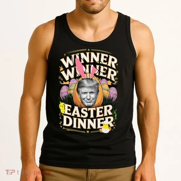 Winner Winner Easter Dinner Trump President 47th Tank Top