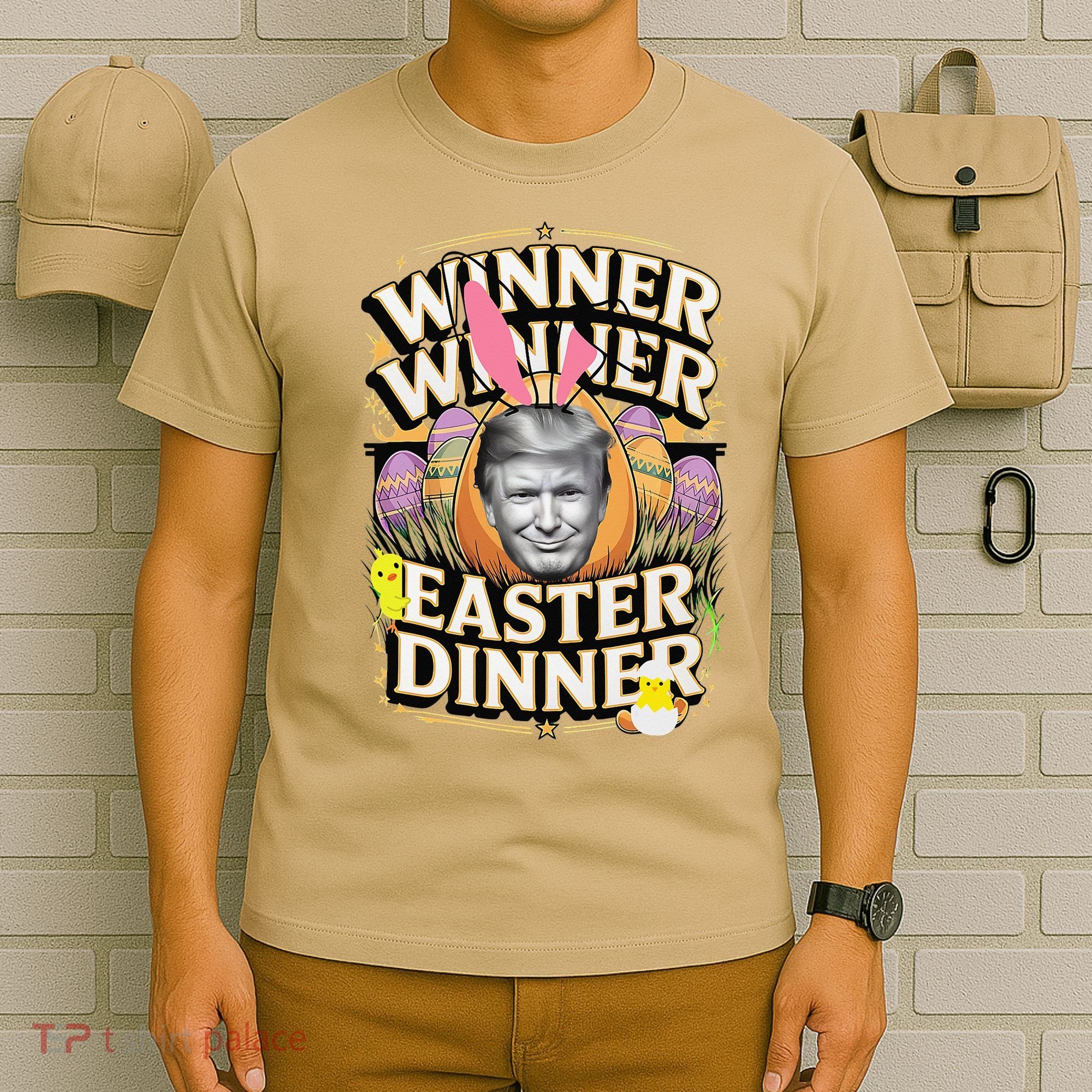 Winner Winner Easter Dinner Trump President 47th T-Shirt