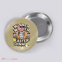 Winner Winner Easter Dinner Trump President 47th Button thumb 0