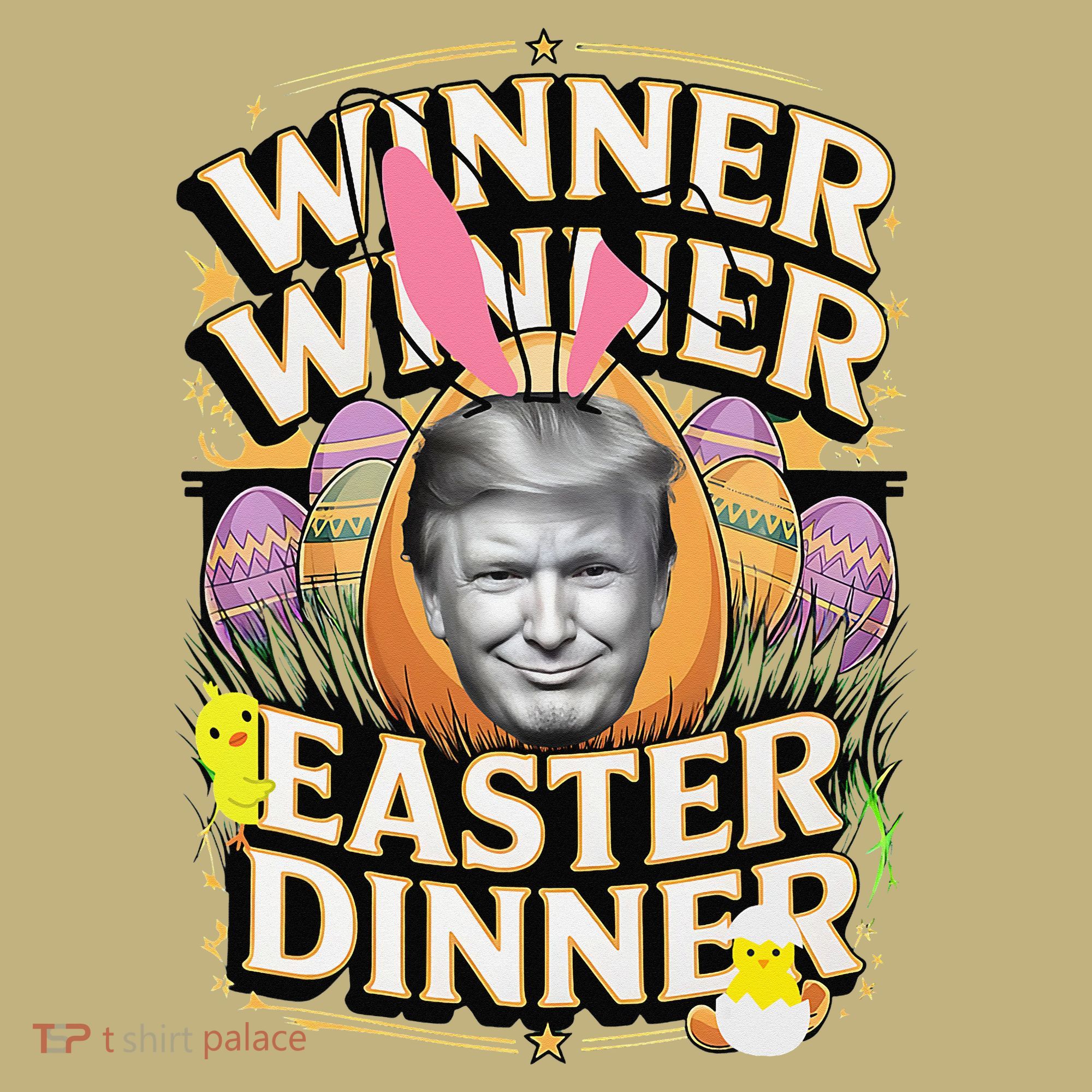Winner Winner Easter Dinner Trump President 47th Button