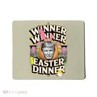 Winner Winner Easter Dinner Trump President 47th Mousepad thumb 0