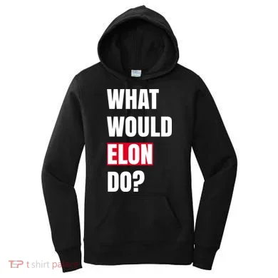 What Would Elon Do Women's Hoodie