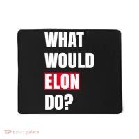 What Would Elon Do Mousepad thumb 0