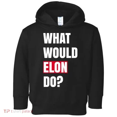 What Would Elon Do Toddler Hoodie