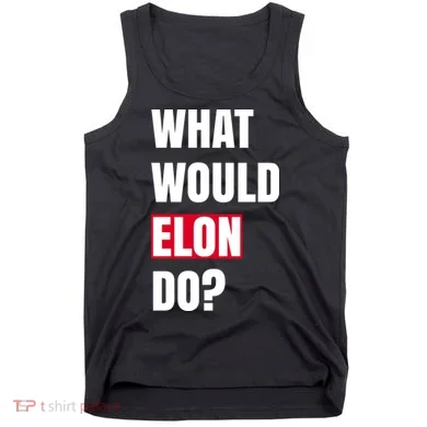 What Would Elon Do Tank Top