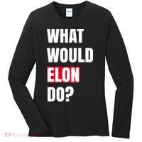 What Would Elon Do Women's Long Sleeve Shirt thumb 0