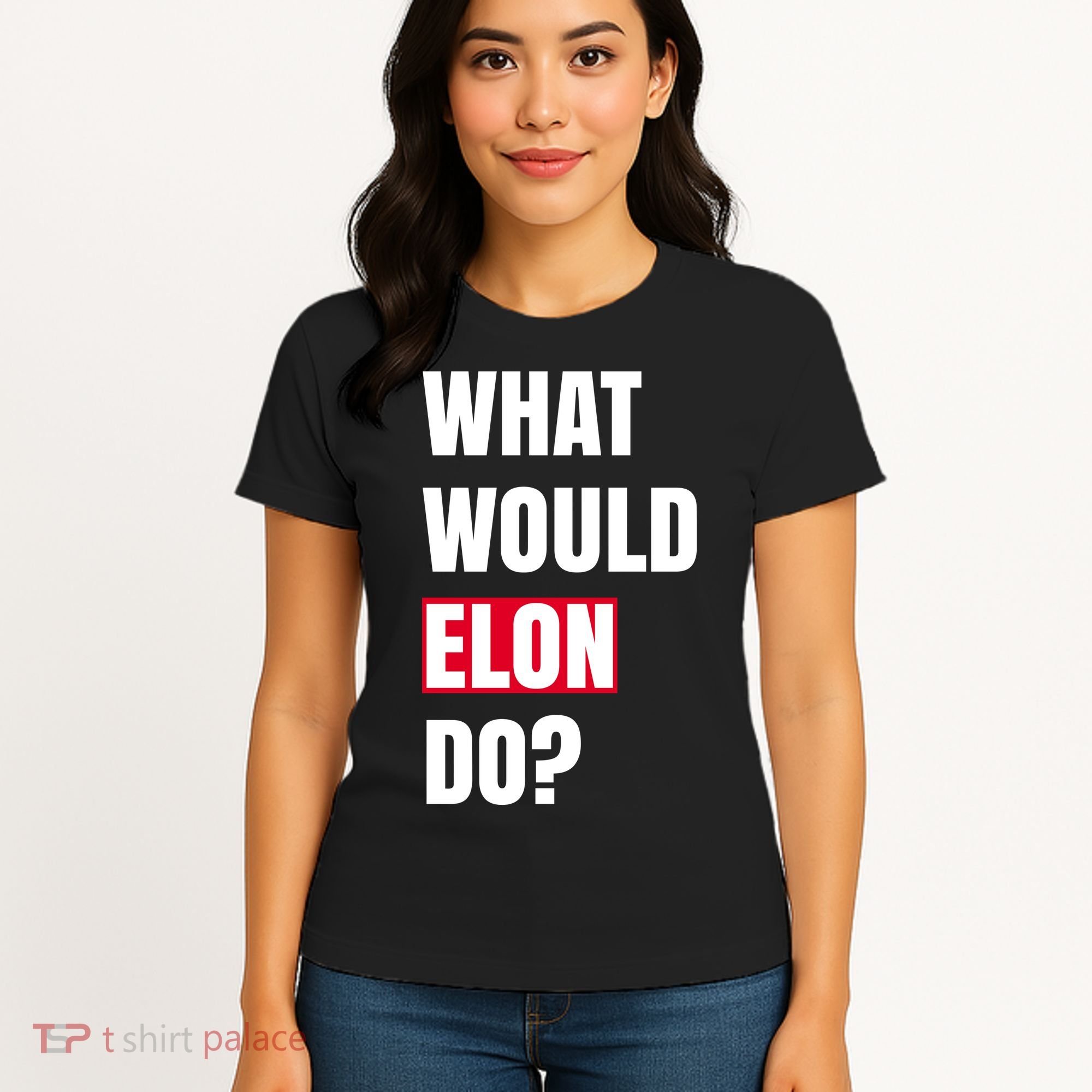 What Would Elon Do Women's T-Shirt