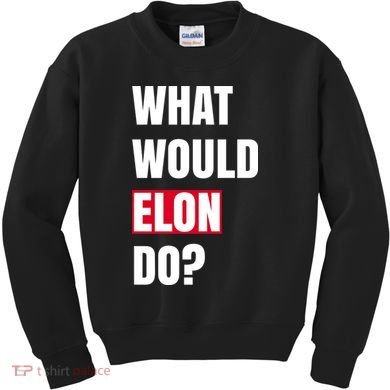 What Would Elon Do Kids Sweatshirt