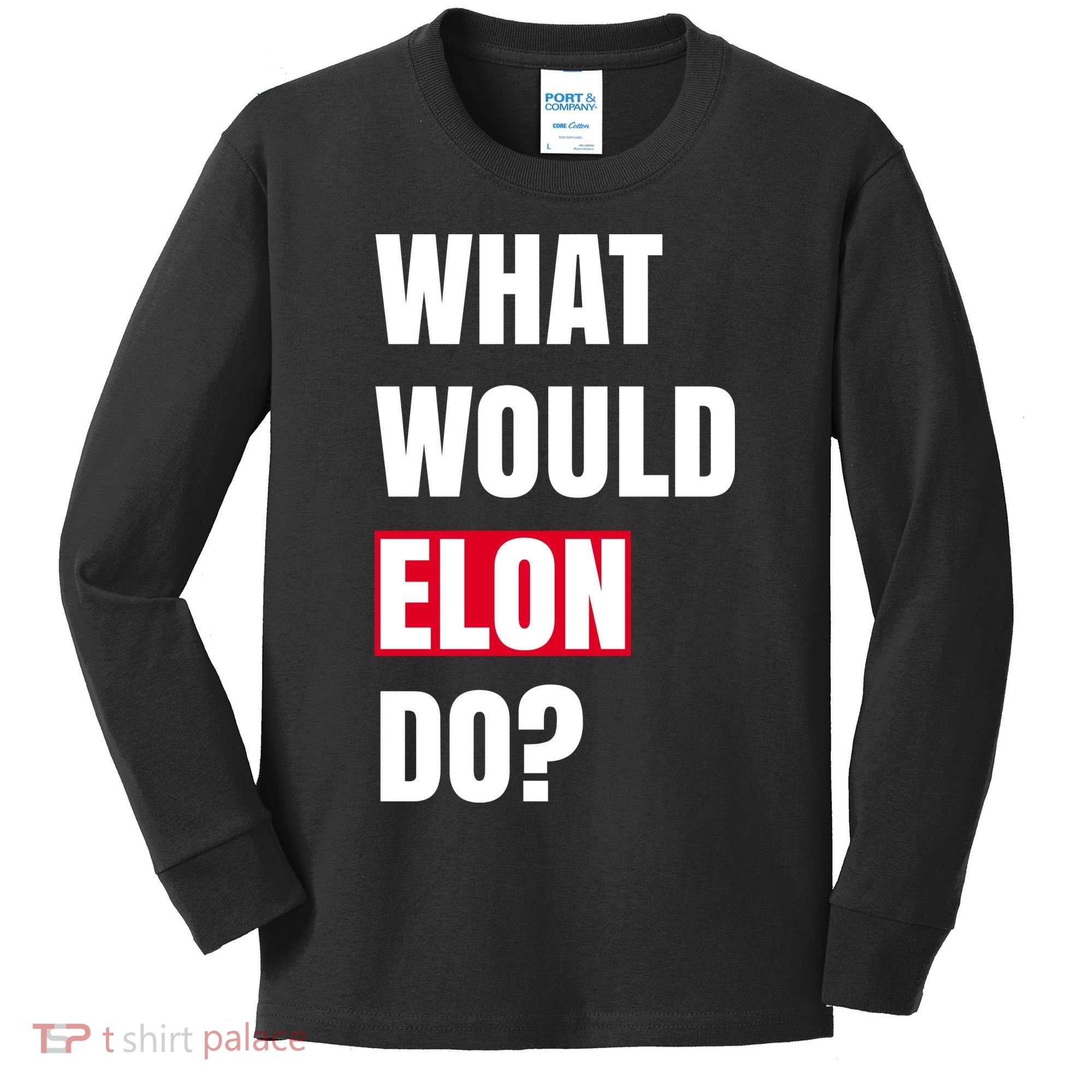 What Would Elon Do Kids Long Sleeve Shirt