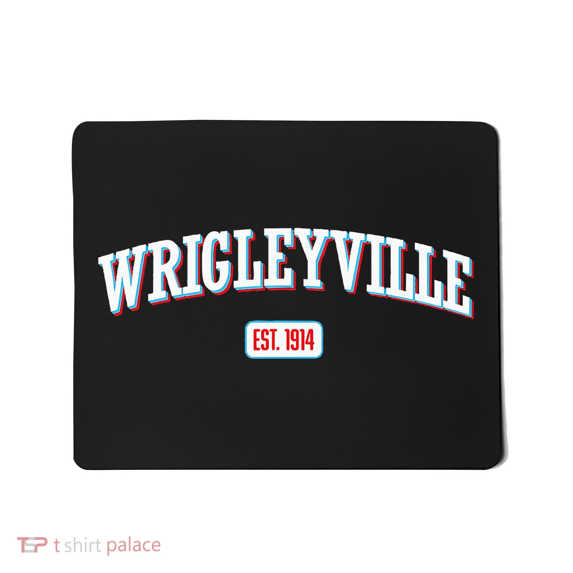Wrigleyville Wrigleyville Est. 1914 Mousepad