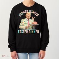 Winner Winner Easter Dinner President Trump Happy Easter Day Women's Sweatshirt thumb 0